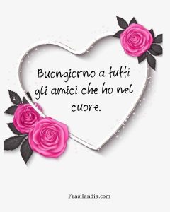 Buongiorno a tutti gli amici che ho nel cuore.