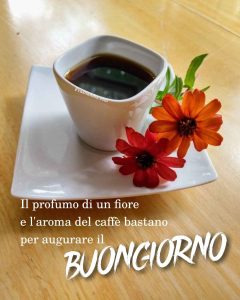 Il profumo di un fiore e l'aroma del caffè bastano per augurare il buongiorno.