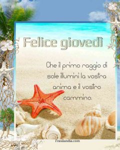 Che il primo raggio di sole illumini la vostra anima e il vostro cammino. Felice giovedì.