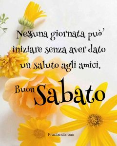 Nessuna giornata può iniziare senza aver dato un saluto agli amici. Buon sabato.