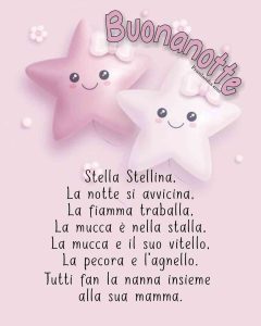 Stella Stellina, La notte si avvicina, La fiamma traballa, La mucca è nella stalla, La mucca e il suo vitello, La pecora e l’agnello… Tutti fan la nanna insieme alla sua mamma. Buonanotte.