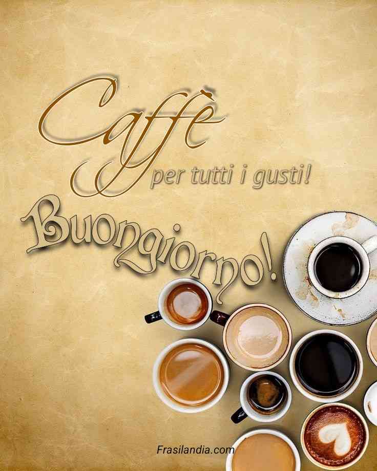 Caffe per tutti. Buongiorno