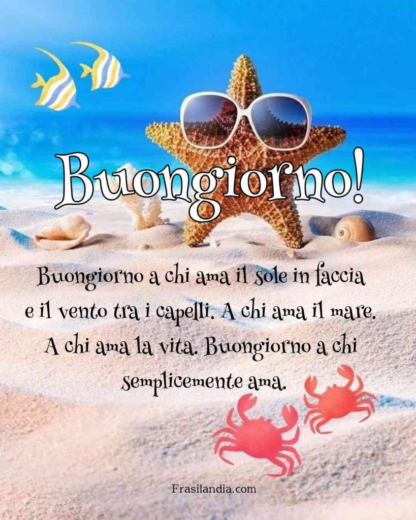 Buongiorno a chi ama il sole in faccia e il vento tra i capelli. A chi ama il mare. A chi ama la vita. Buongiorno a chi semplicemente ama.