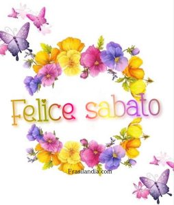 Felice sabato.