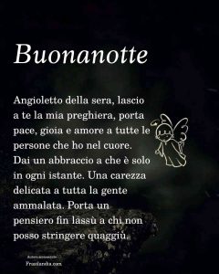 Angioletto della sera, lascio a te la mia preghiera, porta pace, gioia e amore a tutte le persone che ho nel cuore. Dai un abbraccio a che è solo in ogni istante. Una carezza delicata a tutta la gente ammalata.