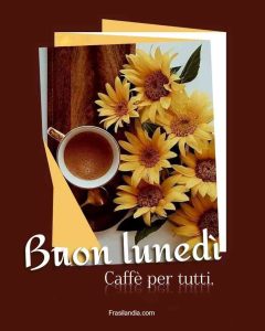 Caffè per tutti. Buon lunedì.