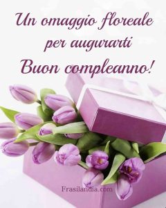 Un omaggio floreale per augurarti buon compleanno.