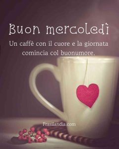 Un caffè con il cuore e la giornata comincia col buonumore. Buon mercoledì.