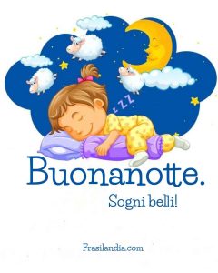 Buonanotte. Sogni belli.