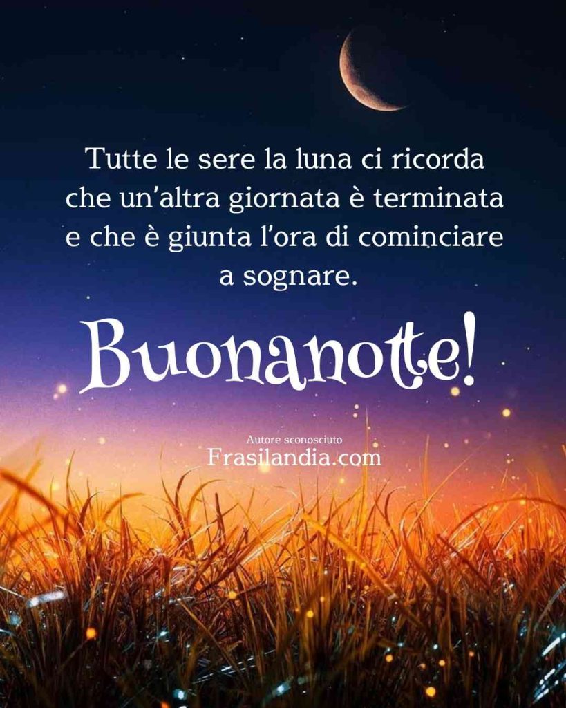 Tutte Le Sere La Luna Ci Ricorda Che Un altra Giornata Terminata E Tutte Le Sere La Luna Ci Ricorda Che Un altra Giornata Terminata E