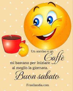 Un sorriso e un caffè mi bastano per iniziare al meglio la giornata. Buon sabato.