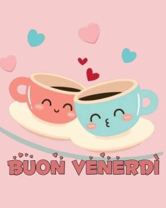 Buon venerdì.