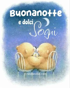 Buonanotte e dolci sogni.