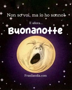 Non so voi, ma io ho sonno. E allora... buonanotte.