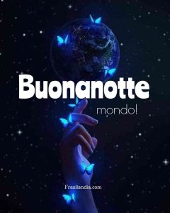 Buonanotte mondo.