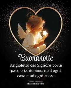 Angioletto del Signore porta pace e tanto amore ad ogni casa e ad ogni cuore. Buonanotte.