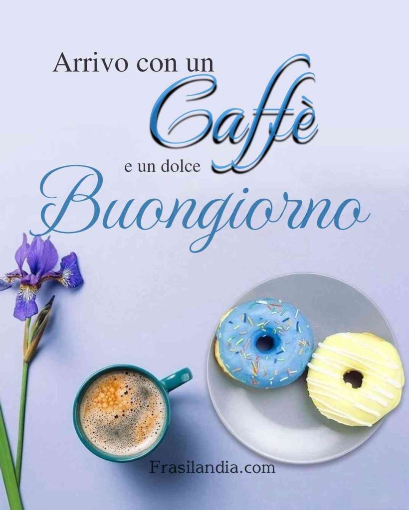 Arrivo con un caffè e un dolce buongiorno per te.