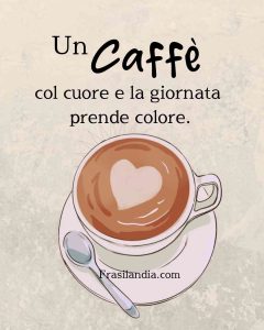 Un caffè col cuore e la giornata prende colore. Buongiorno.