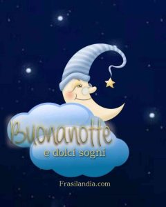 Buonanotte e dolci sogni.