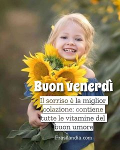 Il sorriso è la miglior colazione: contiene tutte le vitamine del buon umore. Buon venerdì.