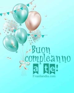 Buon compleanno a te!