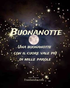 Una buonanotte con il cuore vale più di mille parole. Buonanotte.