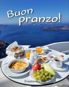 Buon pranzo.