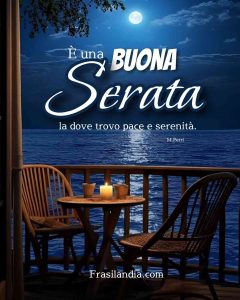 È una buona serata là dove trovo pace e serenità.