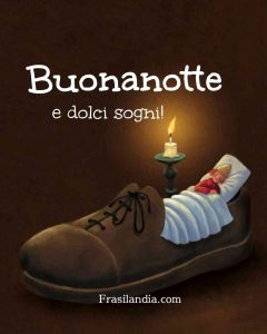 Buonanotte e dolci sogni.