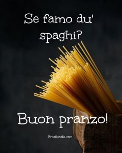 Se famo du' spaghi? Buon pranzo!