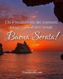 Chi è innamorato dei tramonti, ha un cuore d'altri tempi. Buona serata!