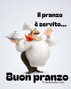 Il pranzo è servito... Buon pranzo.