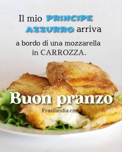 Il mio principe azzurro arriva a bordo di una mozzarella in carrozza. Buon pranzo.