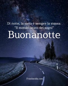 La meta è sempre la stessa: "Il mondo dei sogni". Buonanotte