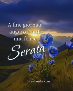 A fine giornata auguro a tutti una felice serata.