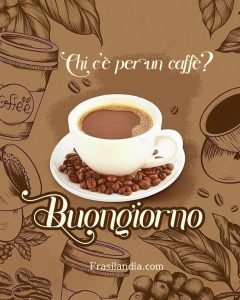 Chi c'è per un caffè? Buongiorno