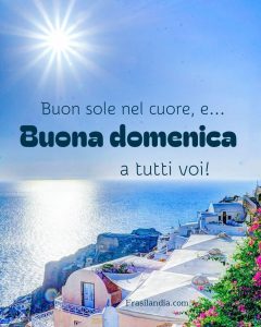 Buon sole nel cuore, e... buona domenica a tutti voi.