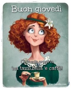 Ci vuole proprio 'na tazzulella 'e caffè! Buon giovedì.