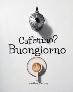 Caffettino? Buongiorno