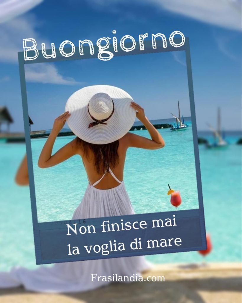 Non finisce mai la voglia di mare. Buongiorno