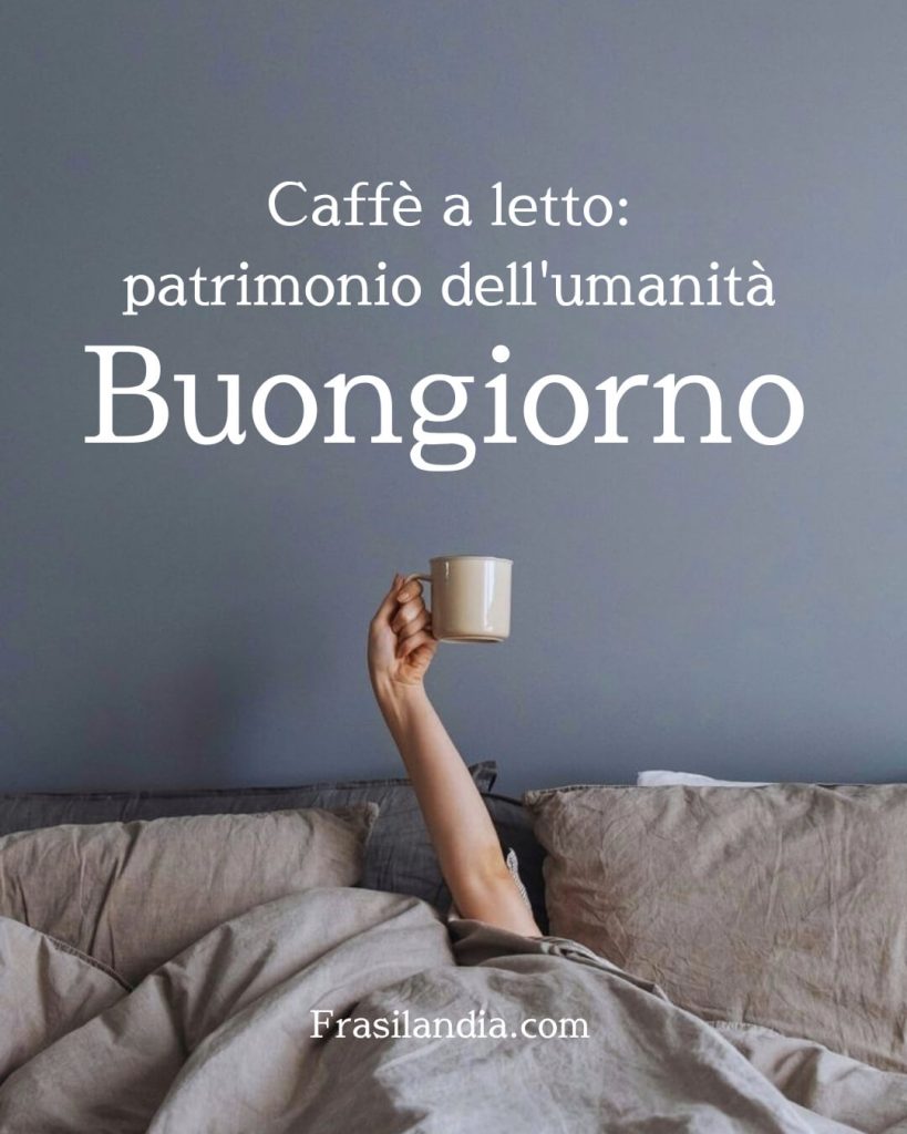 Caffè a letto: patrimonio dell'umanità Buongiorno