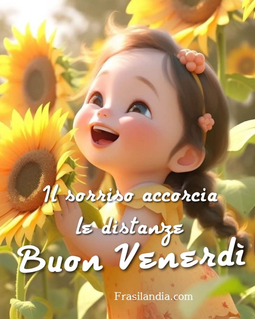 Il sorriso accorcia le distanze. Buon Venerdì