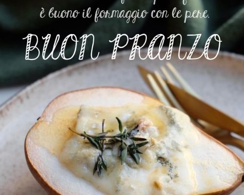 Al contadino non far sapere quanto è buono il formaggio con le pere. Buon pranzo