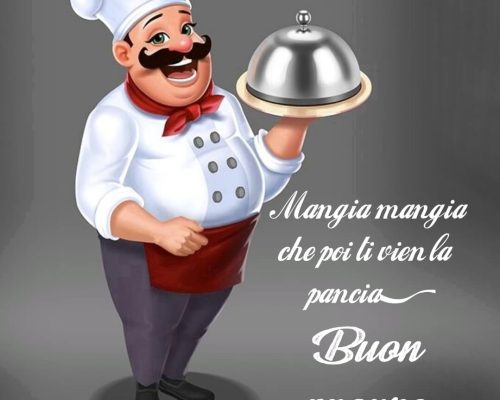 Mangia mangia che poi ti vien la pancia. Buon pranzo