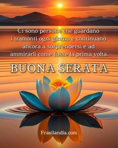 Ci sono persone che guardano i tramonti ogni giorno e continuano ancora a sorprendersi e ad ammirarli come fosse la prima volta. BUONA SERATA