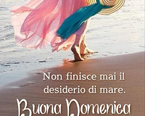 Non finisce mai il desiderio di mare. Buona domenica