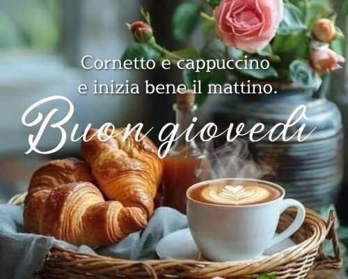 Cornetto e cappuccino e inizia bene il mattino. Buon giovedì