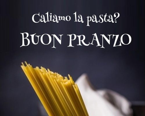 Caliamo la pasta? Buon pranzo