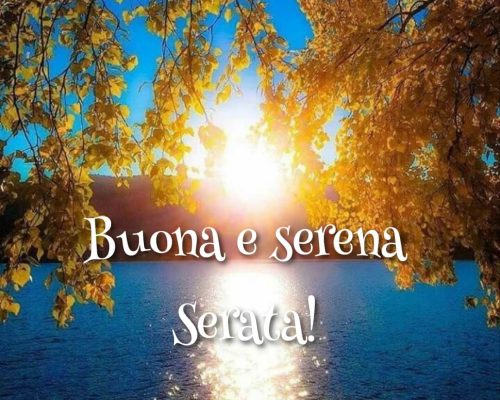 Buona e serena serata!