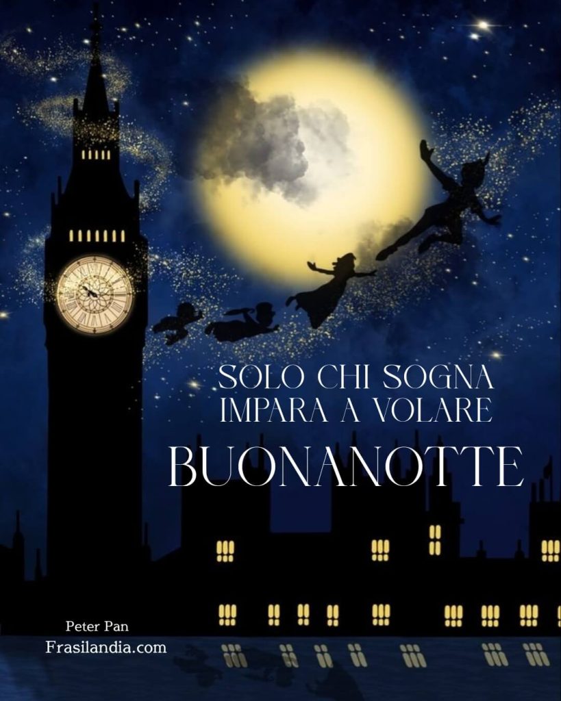 Solo chi sogna impara a volare. Buonanotte